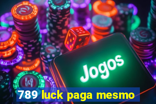 789 luck paga mesmo